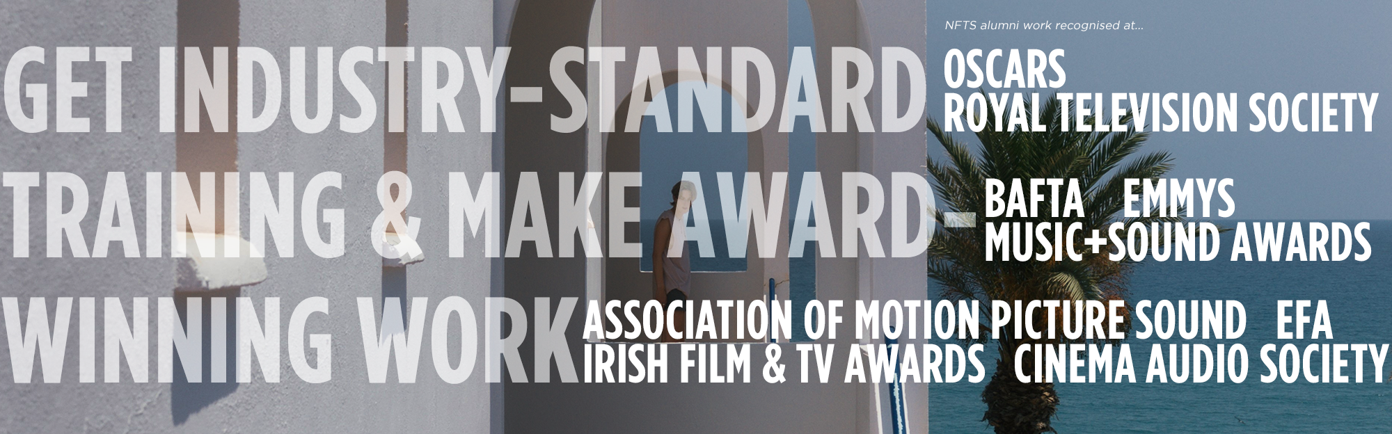 GET INDUSTRY-STANDARD TRAINING & MAKE AWARD- WINNING WORK